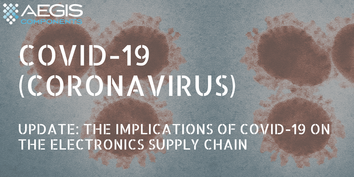 Update: The Impact of the Coronavirus in the Electronics Supply Chain