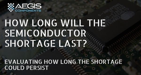 How Long Will the Semiconductor Shortage Last
