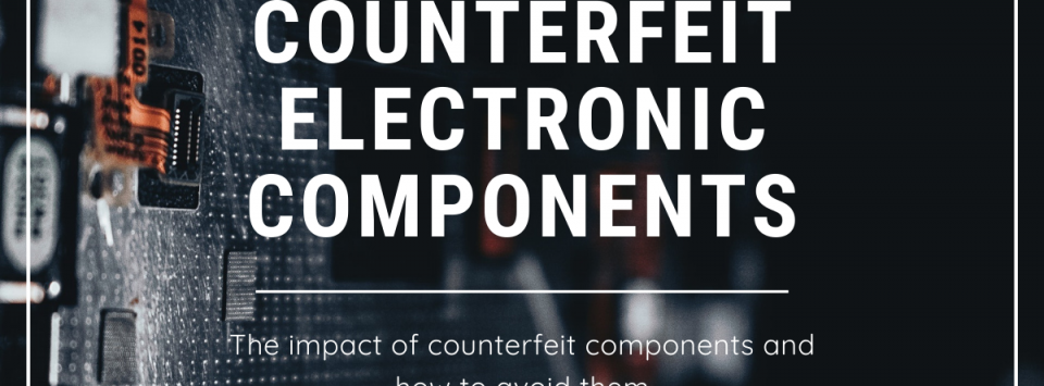 Counterfeit electronic components: their impact and how to minimize their affect