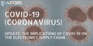 Update: The Impact of the Coronavirus in the Electronics Supply Chain