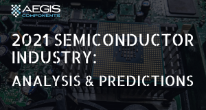 2021 Semiconductor Industry Analysis & Predictions