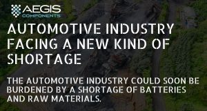 The automotive industry faces shortage of batteries and raw materials